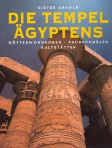 Die Tempel gyptens Gtterwohnungen * Baudenkmler * Kultstdten