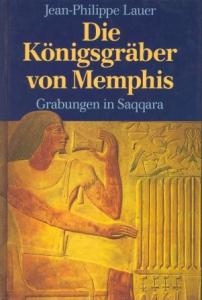 Die Knigsgrber von Memphis Grabungen in Saqqara