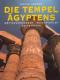 Die Tempel Ägyptens Götterwohnungen * Baudenkmäler * Kultstädten